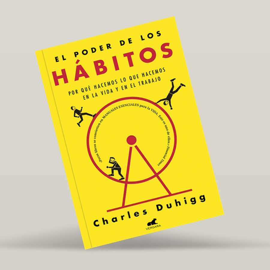 EL PODER DE LOS HÁBITOS POR QUÉ HACEMOS LO QUE HACEMOS EN LA VIDA Y EN EL TRABAJO - DUHIGG, CHARLES