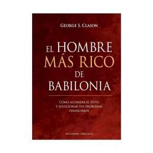 El Hombre Mas Rico De Babilonia - George S. Clason