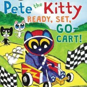 Pete The Kitty: Ready, Set, Go-Cart! - Kimberly Dean