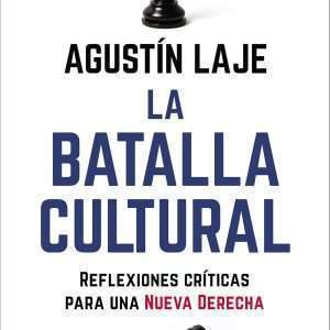 La Batalla Cultural - Agustin Laje