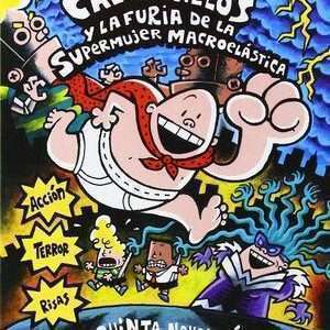 Libro El Capitan Calzoncillos Y La Furia De La Supermujer Macroelastica - Dav Pilkey