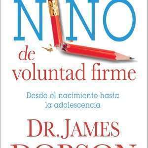 Como Criar A Un Niño De Voluntad Fuerte - Dr.James Dobson