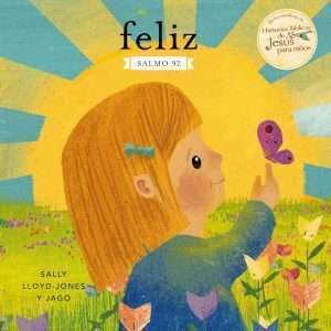 Feliz: Salmo 92 - Sally Lloyd-Jones
