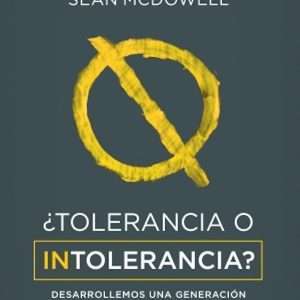 ¿Tolerancia O Intolerancia? - Josh Mcdowell